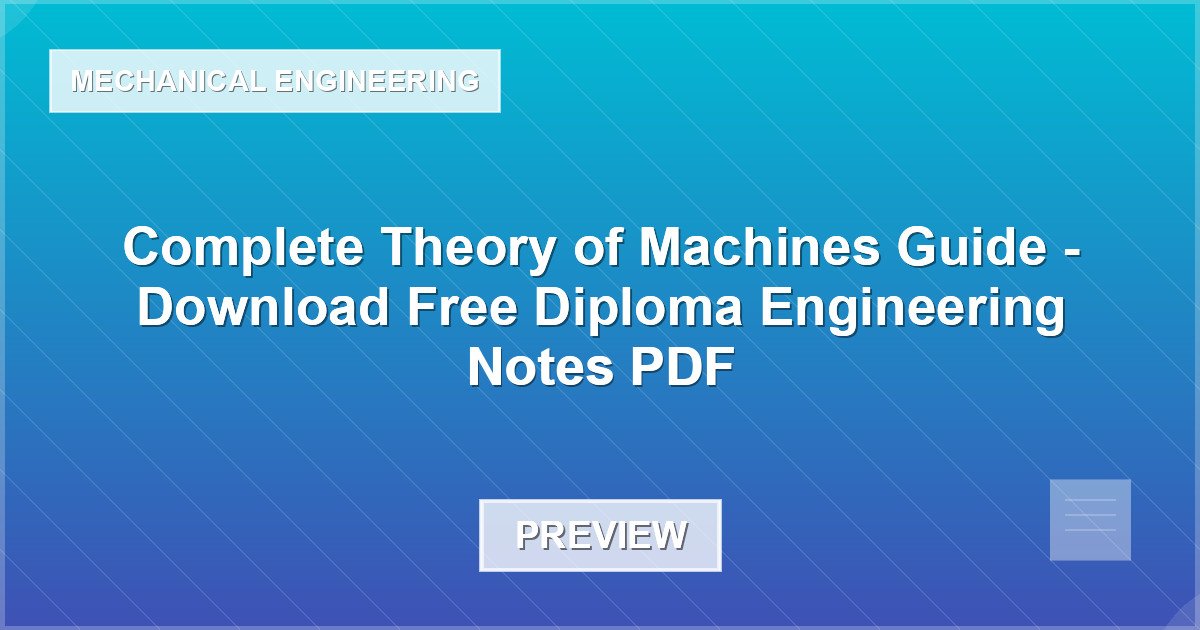 Complete Theory of Machines Guide - Download Free Diploma Engineering Notes PDF - Document Preview