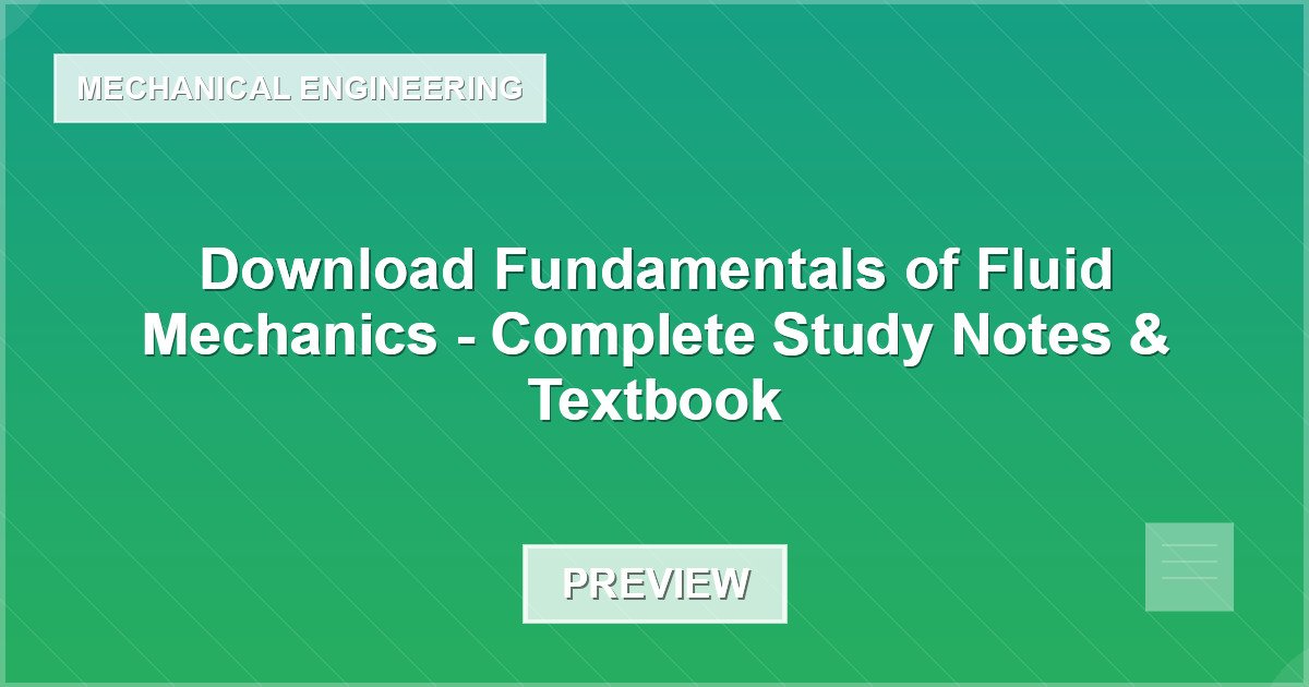 Fundamentals of Fluid Mechanics - Complete Study Notes & Textbook - Document Preview