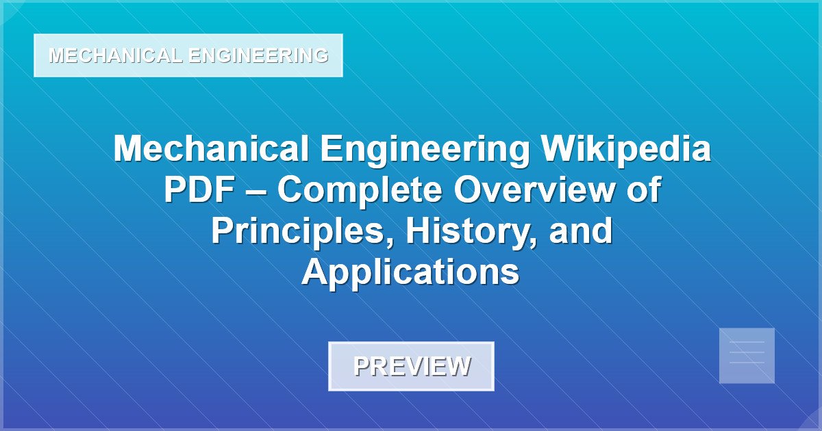 Mechanical Engineering Wikipedia PDF – Complete Overview of Principles, History, and Applications - Document Preview