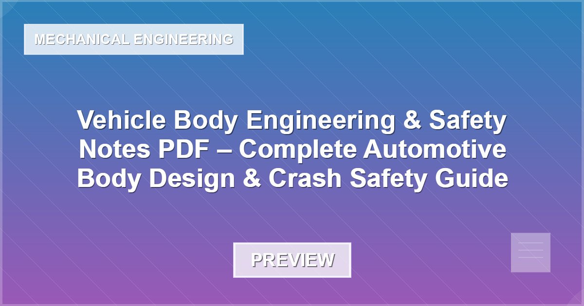 Vehicle Body Engineering & Safety Notes PDF – Complete Automotive Body Design & Crash Safety Guide - Document Preview