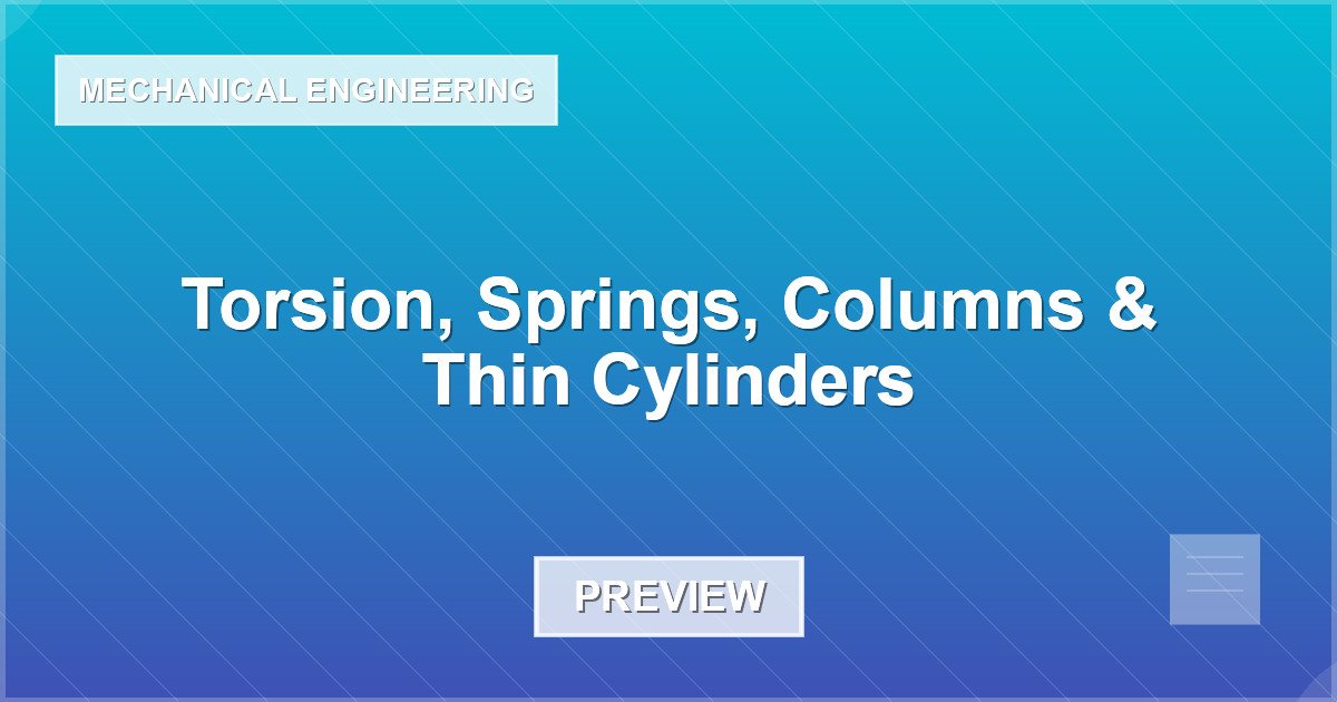 Torsion, Springs, Columns & Thin Cylinders - Document Preview