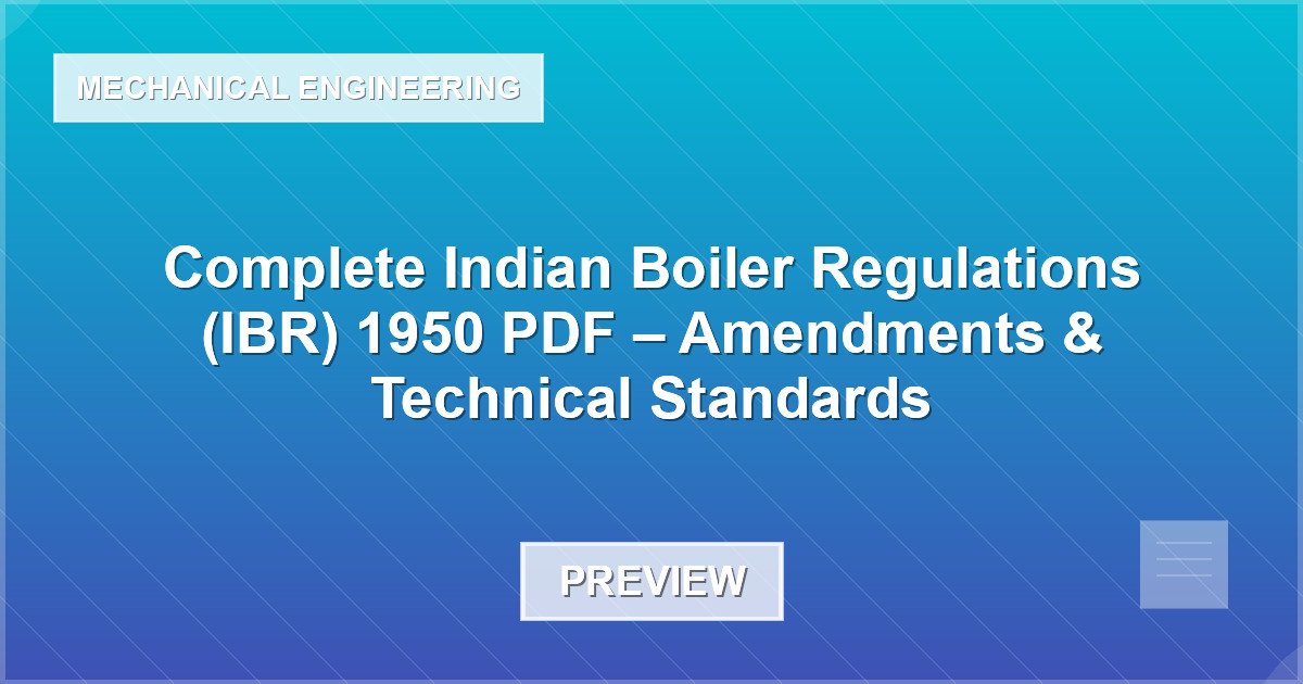 Complete Indian Boiler Regulations (IBR) 1950 PDF – Amendments & Technical Standards - Document Preview