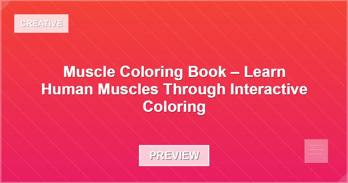 Muscle Coloring Book – Learn Human Muscles Through Interactive Coloring - Document Preview