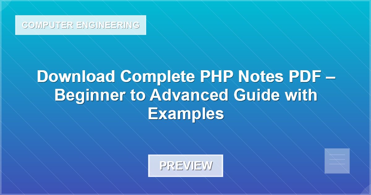 Download Complete PHP Notes PDF – Beginner to Advanced Guide with Examples - Document Preview