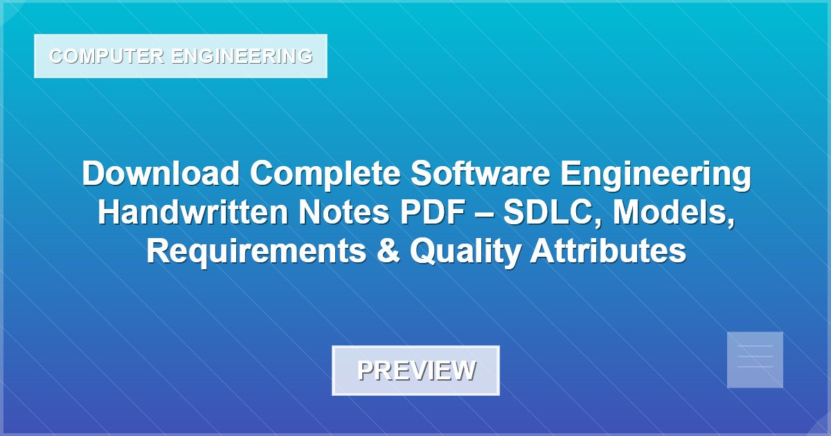 Download Complete Software Engineering Handwritten Notes PDF – SDLC, Models, Requirements & Quality Attributes - Document Preview
