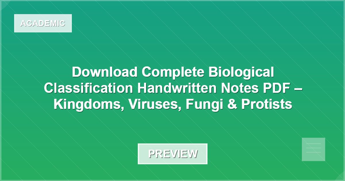 Download Complete Biological Classification Handwritten Notes PDF – Kingdoms, Viruses, Fungi & Protists - Document Preview