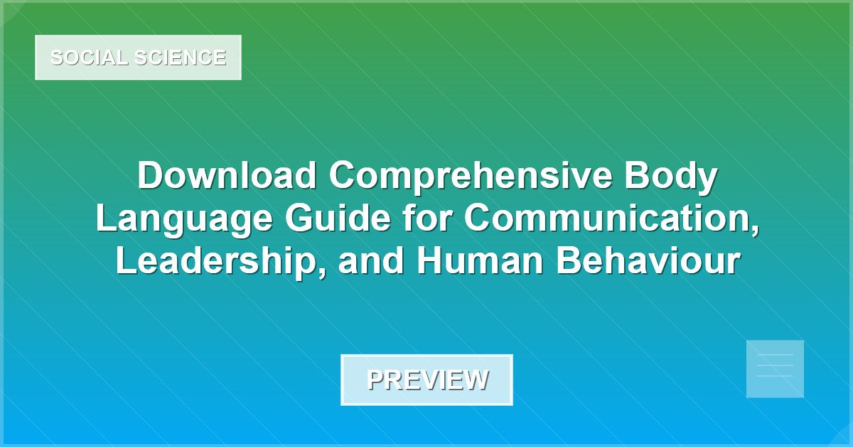 Download Comprehensive Body Language Guide for Communication, Leadership, and Human Behaviour - Document Preview
