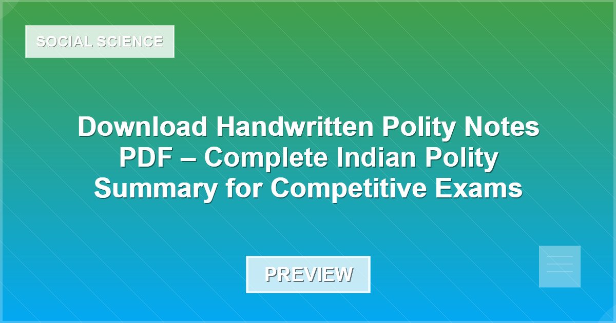 Download Handwritten Polity Notes PDF – Complete Indian Polity Summary for Competitive Exams - Document Preview