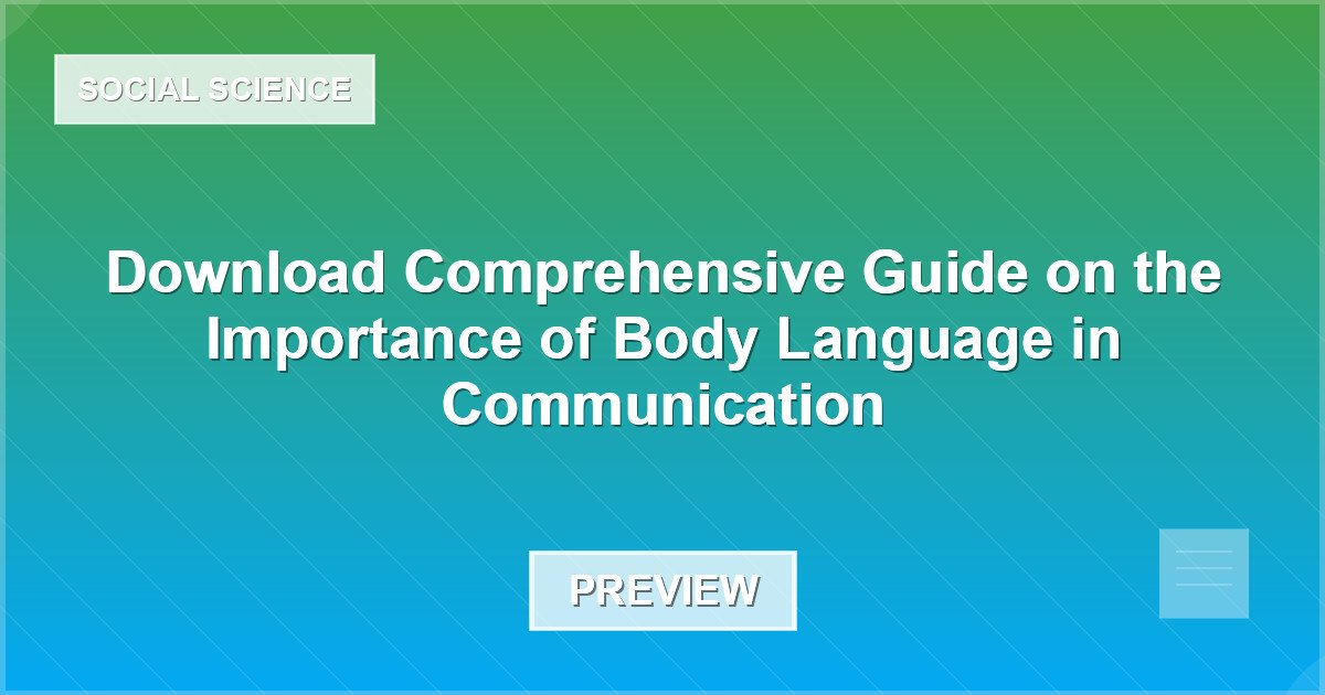 Download Comprehensive Guide on the Importance of Body Language in Communication - Document Preview